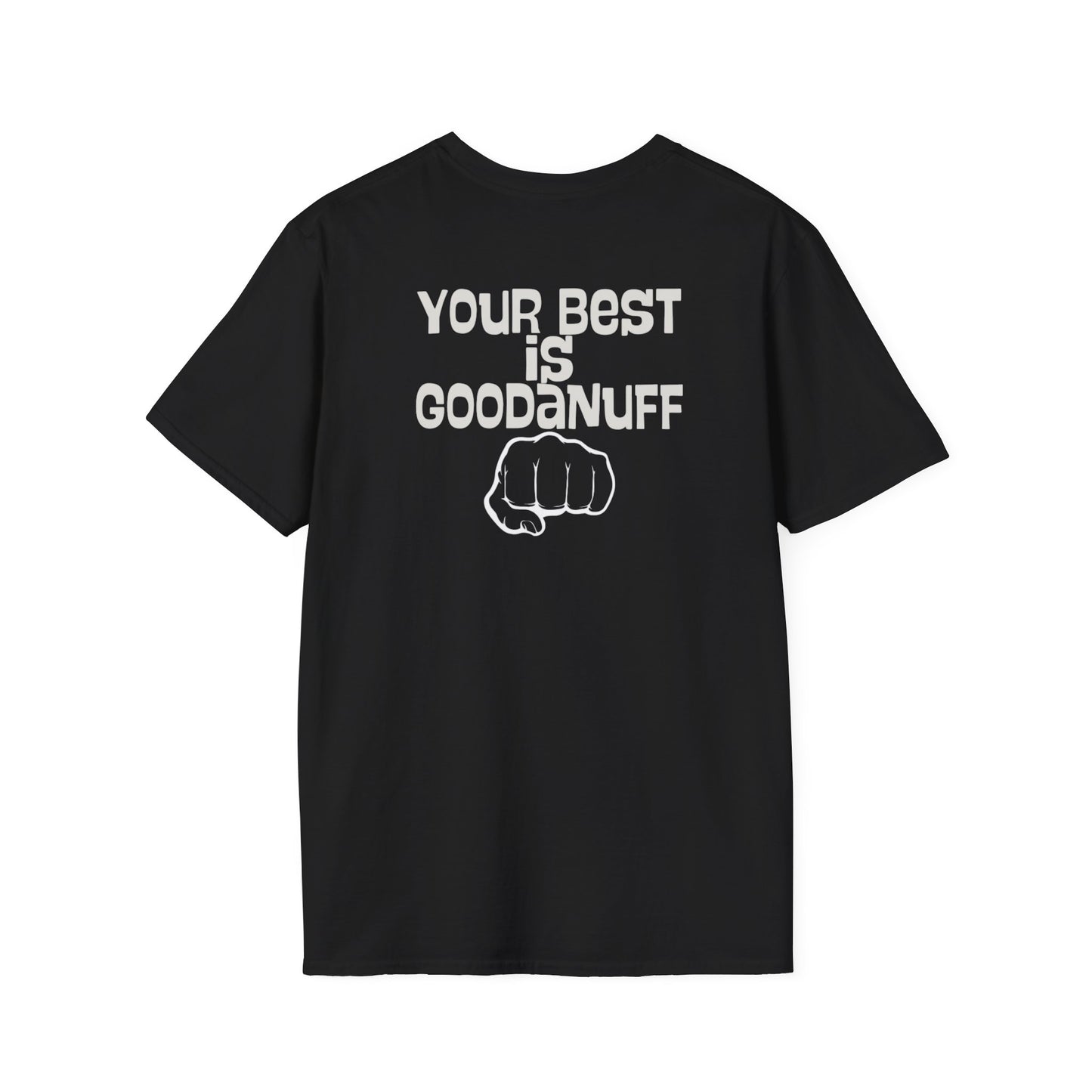 Your Best is...GoodaNuff Unisex Softstyle T-Shirt