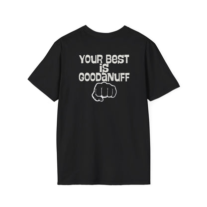 Your Best is...GoodaNuff Unisex Softstyle T-Shirt