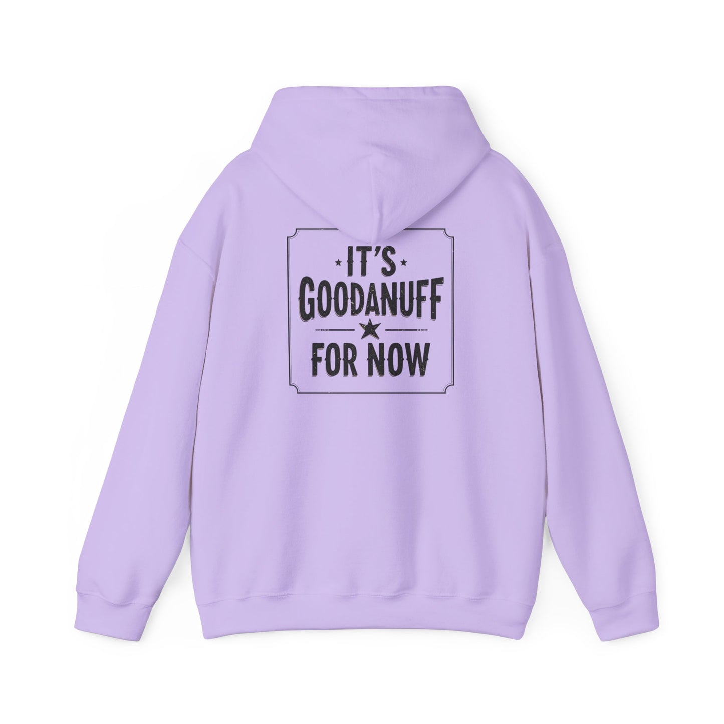 It's GoodaNuff for Now Unisex Hoodie