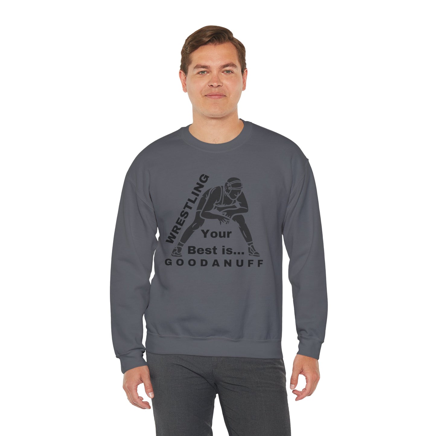 Wrestling your Best is GoodaNuff Unisex Crewneck