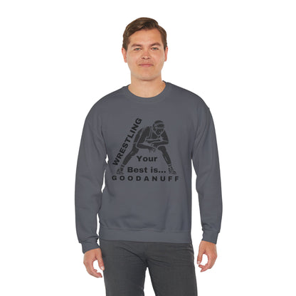 Wrestling your Best is GoodaNuff Unisex Crewneck