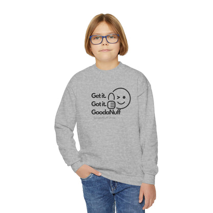 Get it. Got it. GoodaNuff Unisex Youth Crewneck