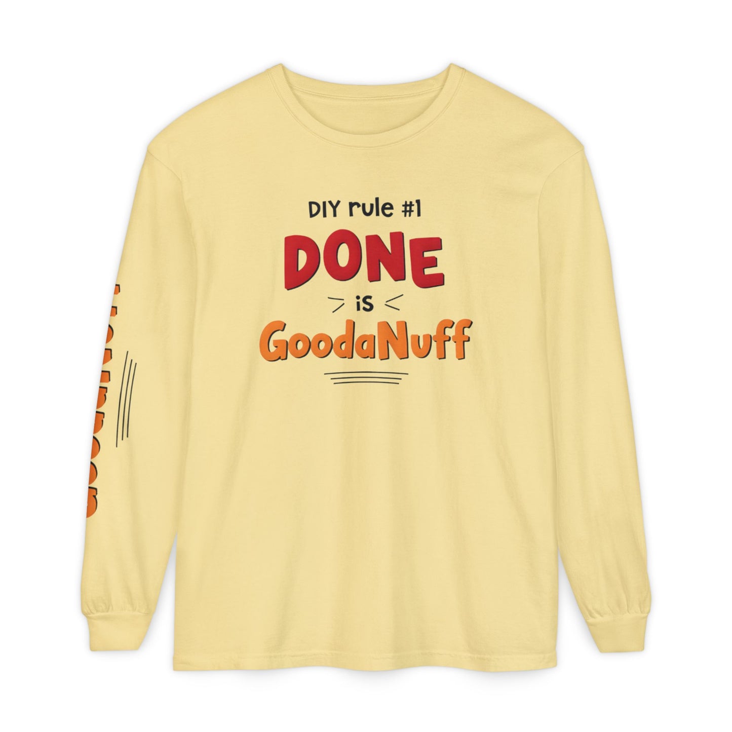 DIY rule #1 Done is GoodaNuff Unisex Long Sleeve Tee