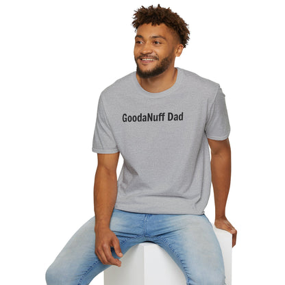 A good Dad isn't Perfect- he's Present. And being Present is always...GoodaNuff. Unisex Softstyle T-Shirt
