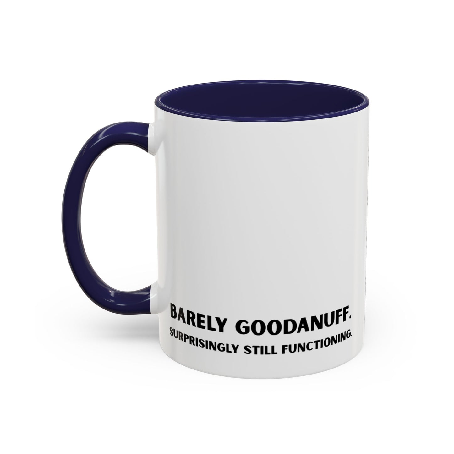 Barely GoodaNuff. Surprisingly Still Functioning Coffee Mug