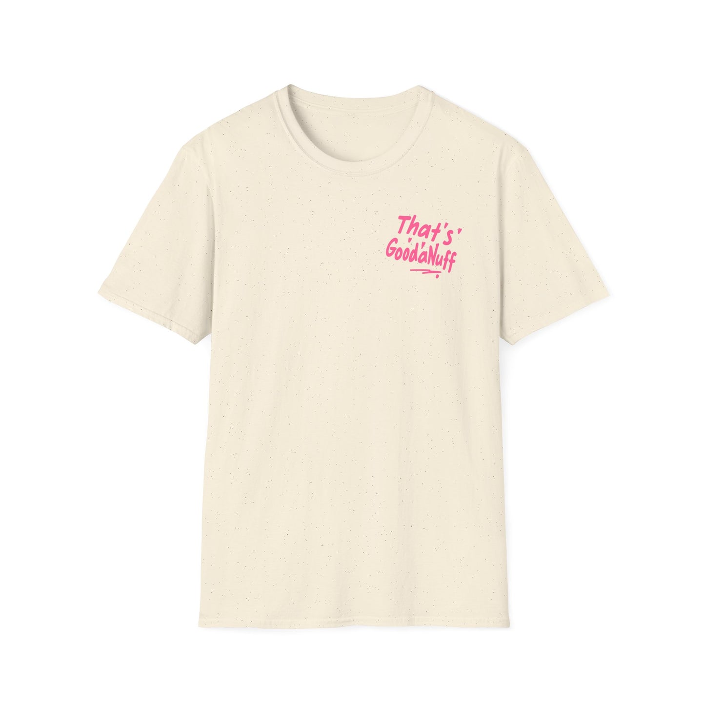 That's GoodaNuff Unisex Softstyle T-Shirt
