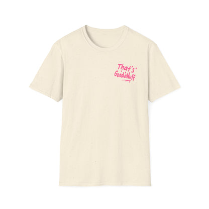 That's GoodaNuff Unisex Softstyle T-Shirt