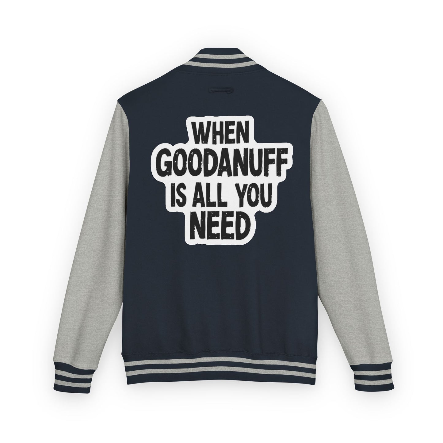 When GoodaNuff is all you Need Unisex Letterman Jacket