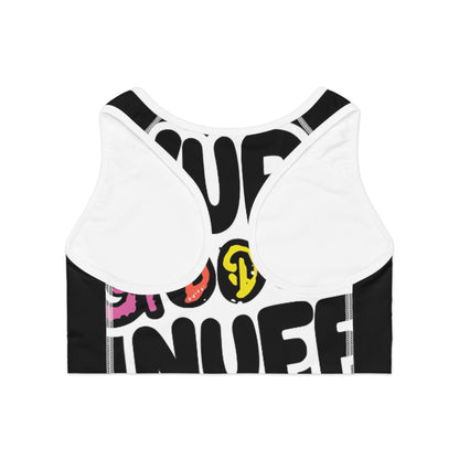 Yup, GoodaNuff Sports Bra