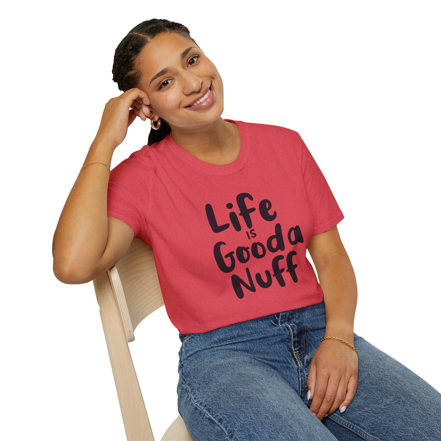 Life is GoodaNuff Unisex Softstyle T-Shirt