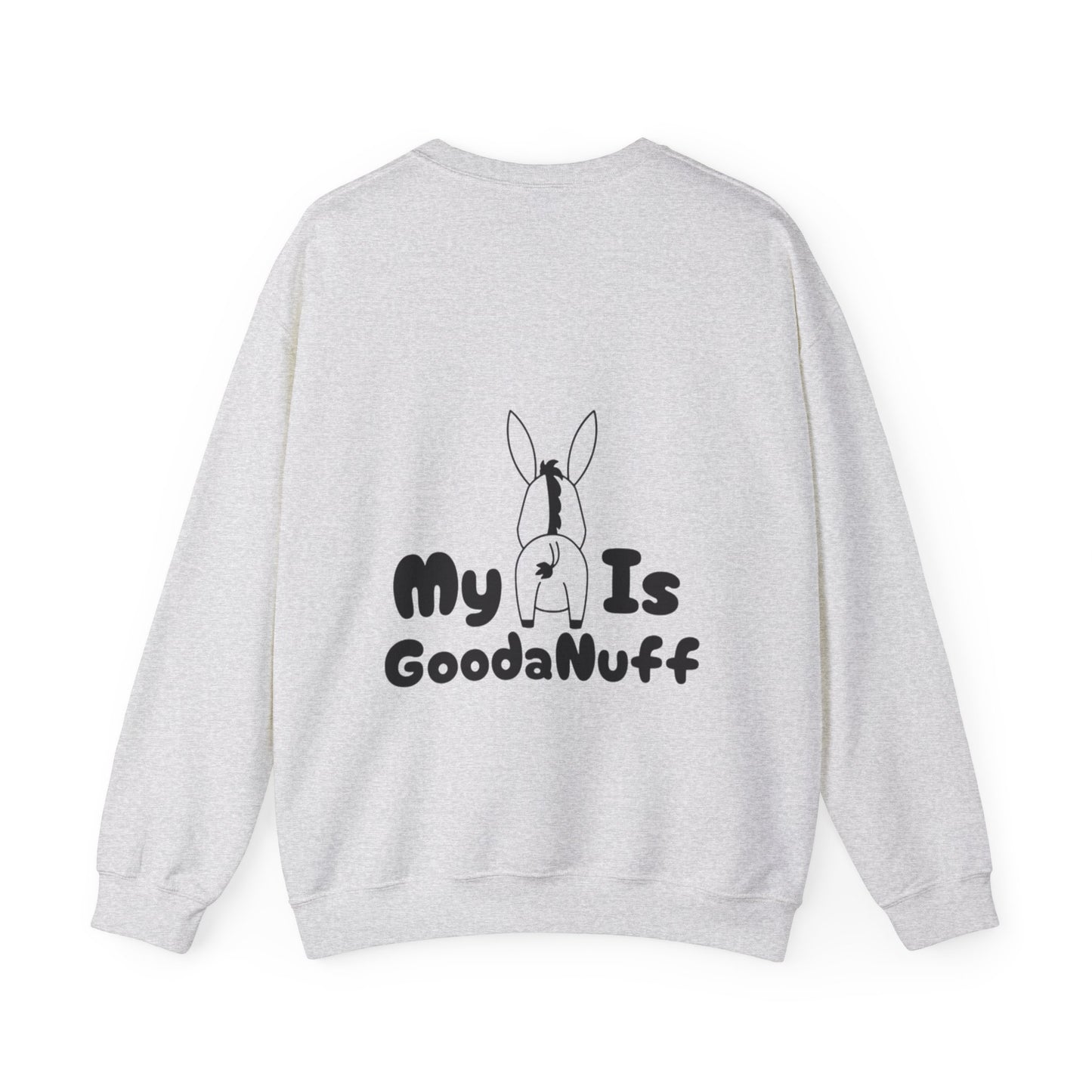 My A** is GoodaNuff Unisex Crewneck