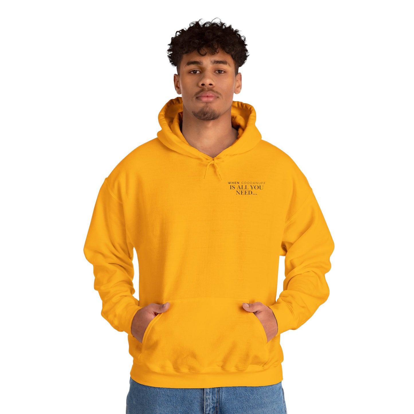When GoodaNuff is all you need...Unisex Hoodie