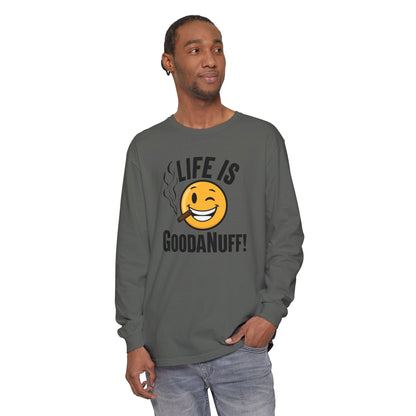 Life is GoodaNuff Unisex Long Sleeve Tee