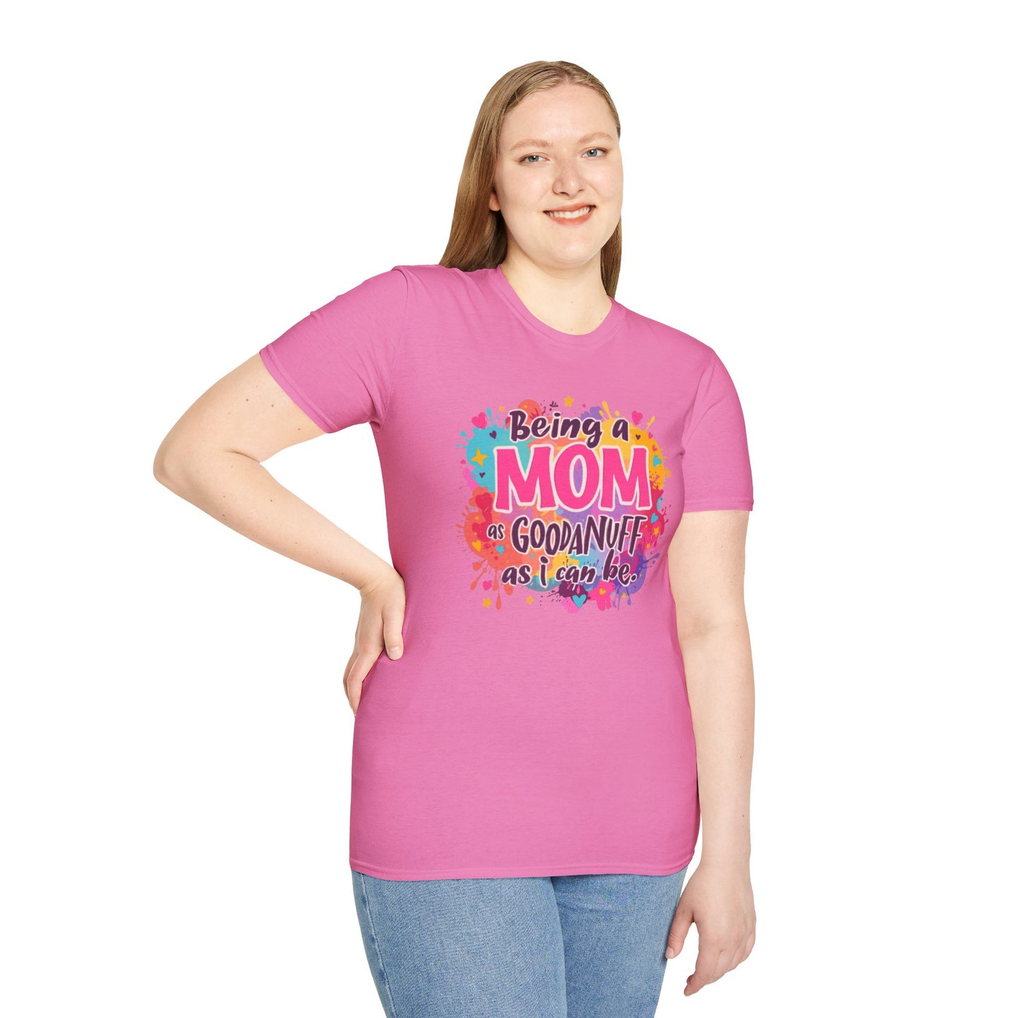 Being a Mom as GoodaNuff as I can be Unisex Softstyle T-Shirt