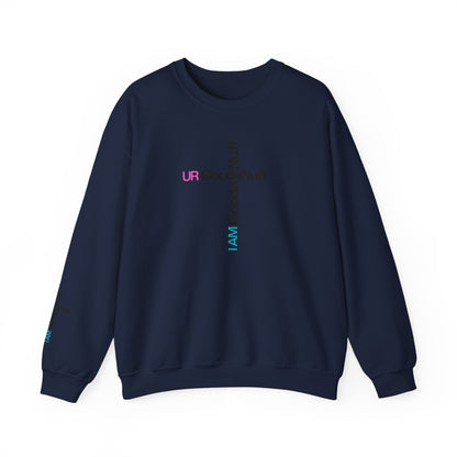 I AM GoodaNuff. UR GoodaNuff Unisex Crewneck