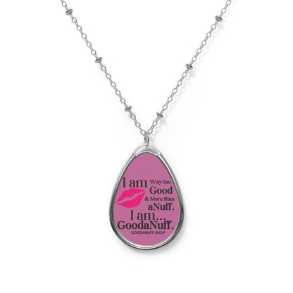 I Am way too Good & more than aNuff. I Am...GoodaNuff Necklace