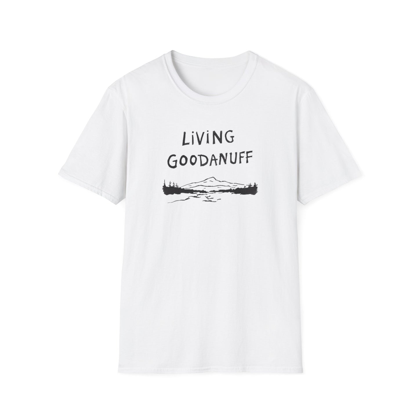 Living GoodaNuff Unisex Softstlyle T-Shirt