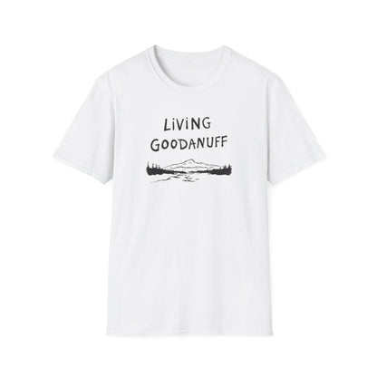 Living GoodaNuff Unisex Softstlyle T-Shirt