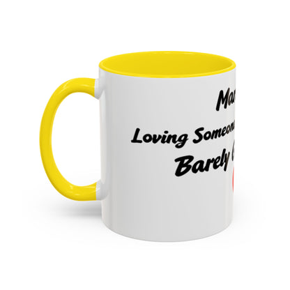 Marriage: Loving Someone Even When They're Barely GoodaNuff Coffee Mug