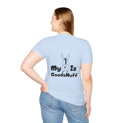 My A** is GoodaNuff Softstyle T-Shirt
