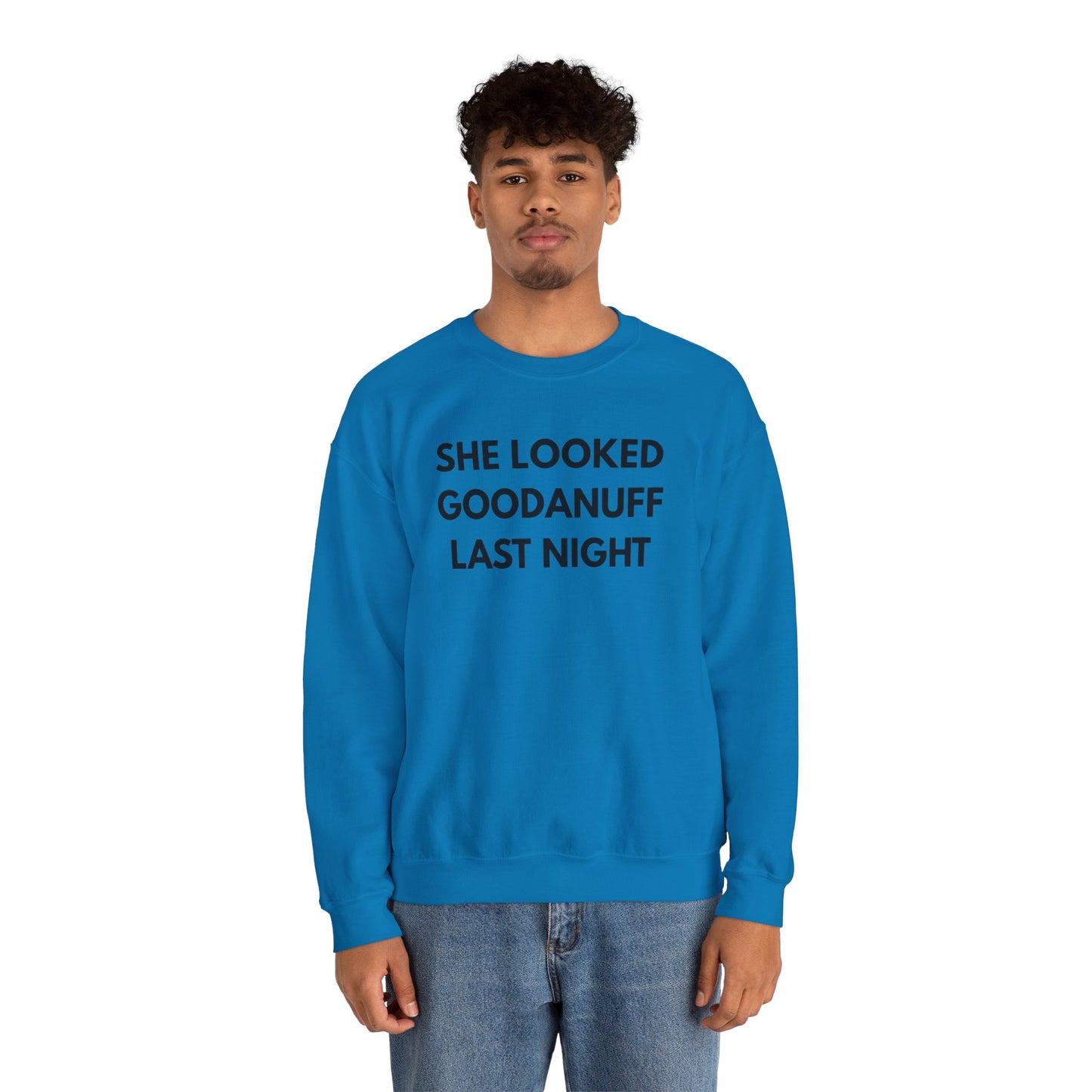 She Looked GoodaNuff Last Night Unisex Crewneck