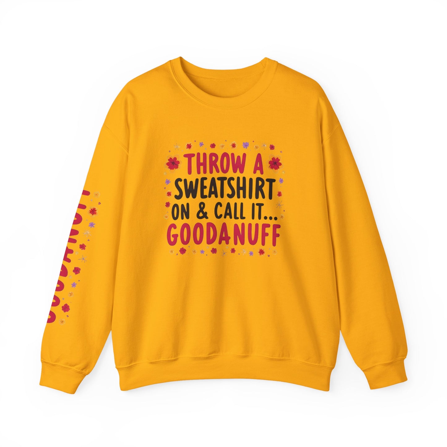 Throw a Sweatshirt on & call it GoodaNuff Unisex Crewneck
