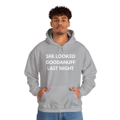 She Looked GoodaNuff Last Night Unisex Hoodie