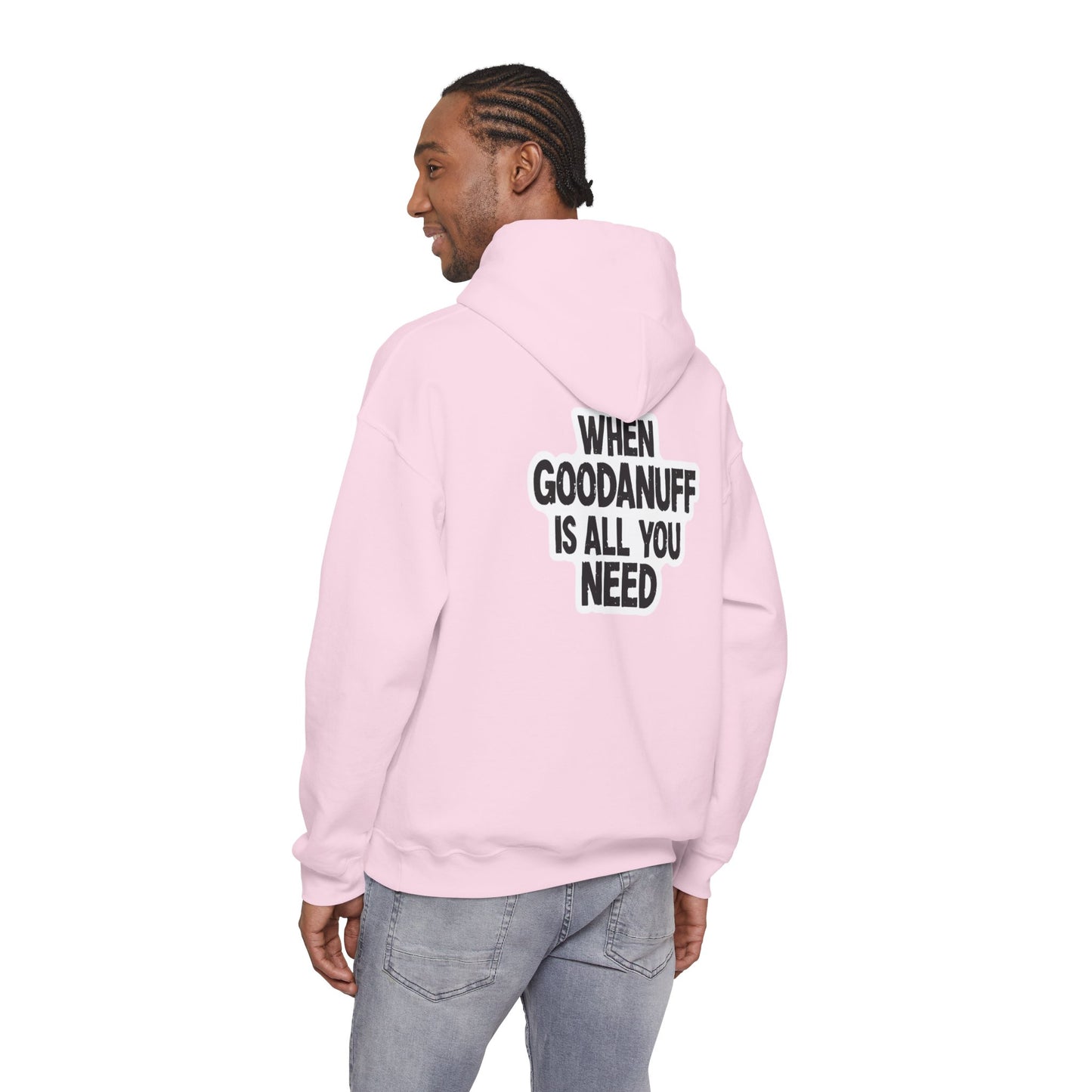 When GoodaNuff is all you Need Unisex Hoodie