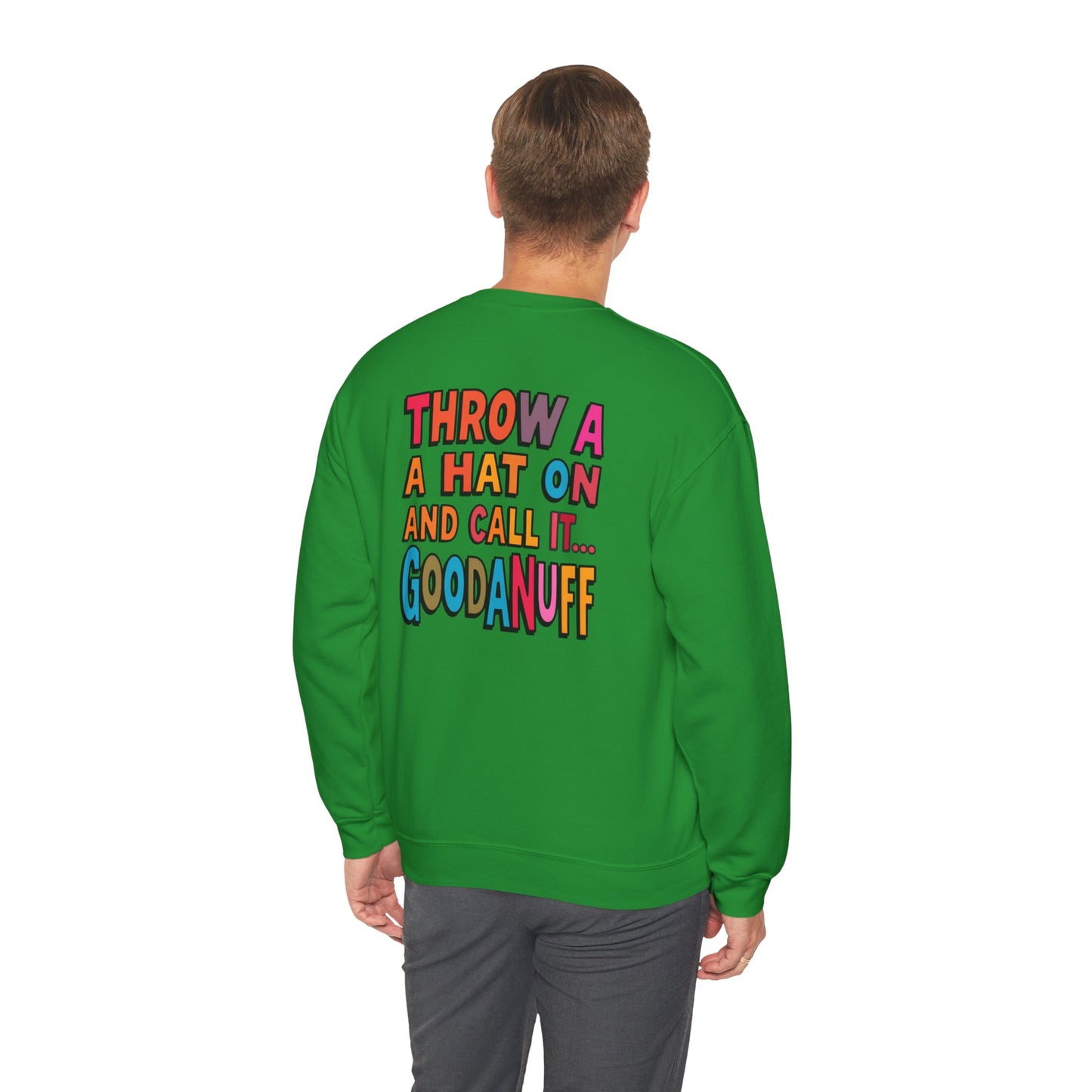 Throw a Hat on and Call it...GoodaNuff Unisex Crewneck