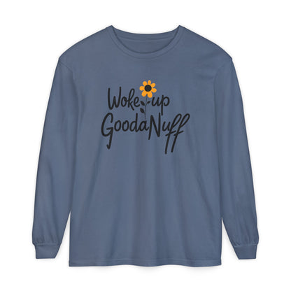 Woke Up GoodaNuff Unisex Long Sleeve Tee