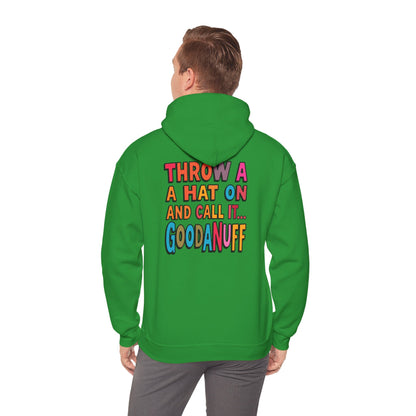 Throw a Hat on and Call it...GoodaNuff Unisex Hoodie