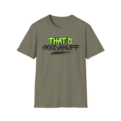 That's GoodaNuff Unisex Softstyle T-Shirt