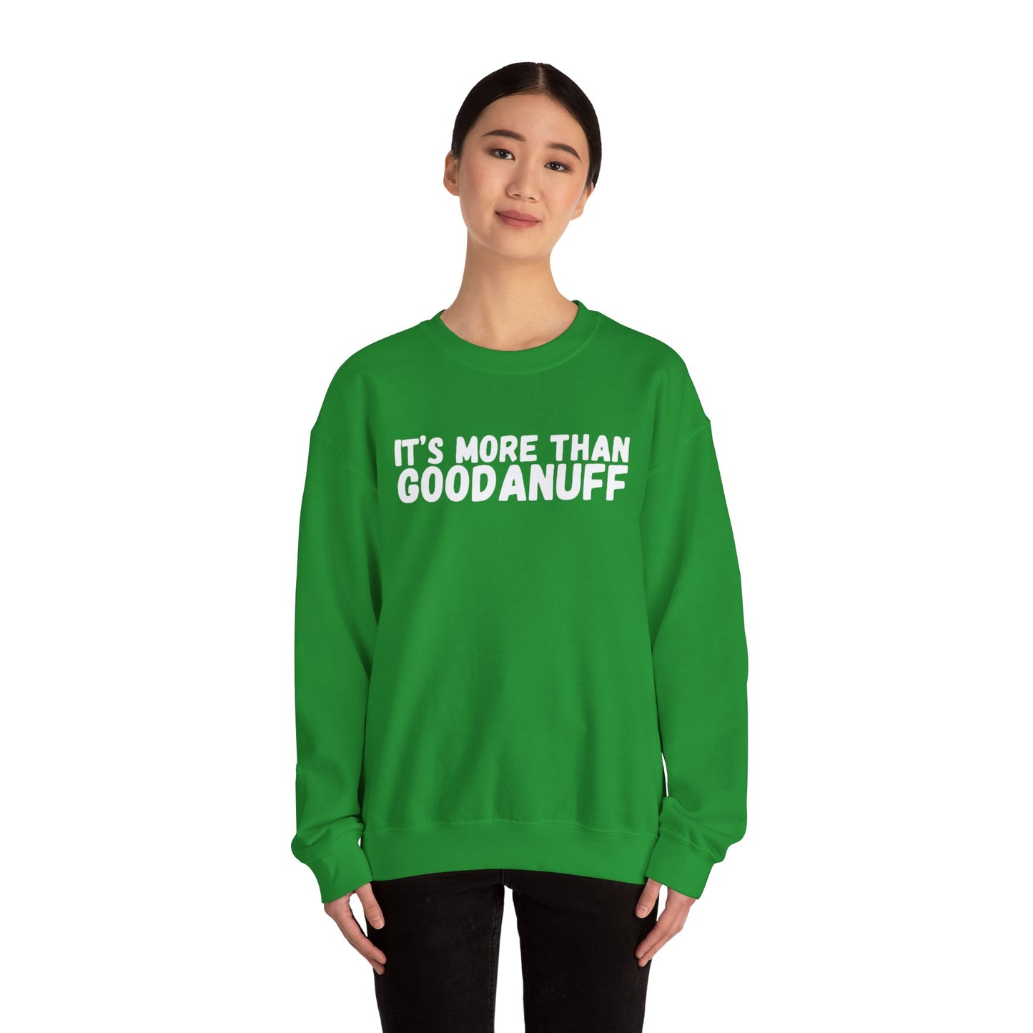 It's more than GoodaNuff Unisex Crewneck