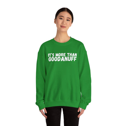 It's more than GoodaNuff Unisex Crewneck