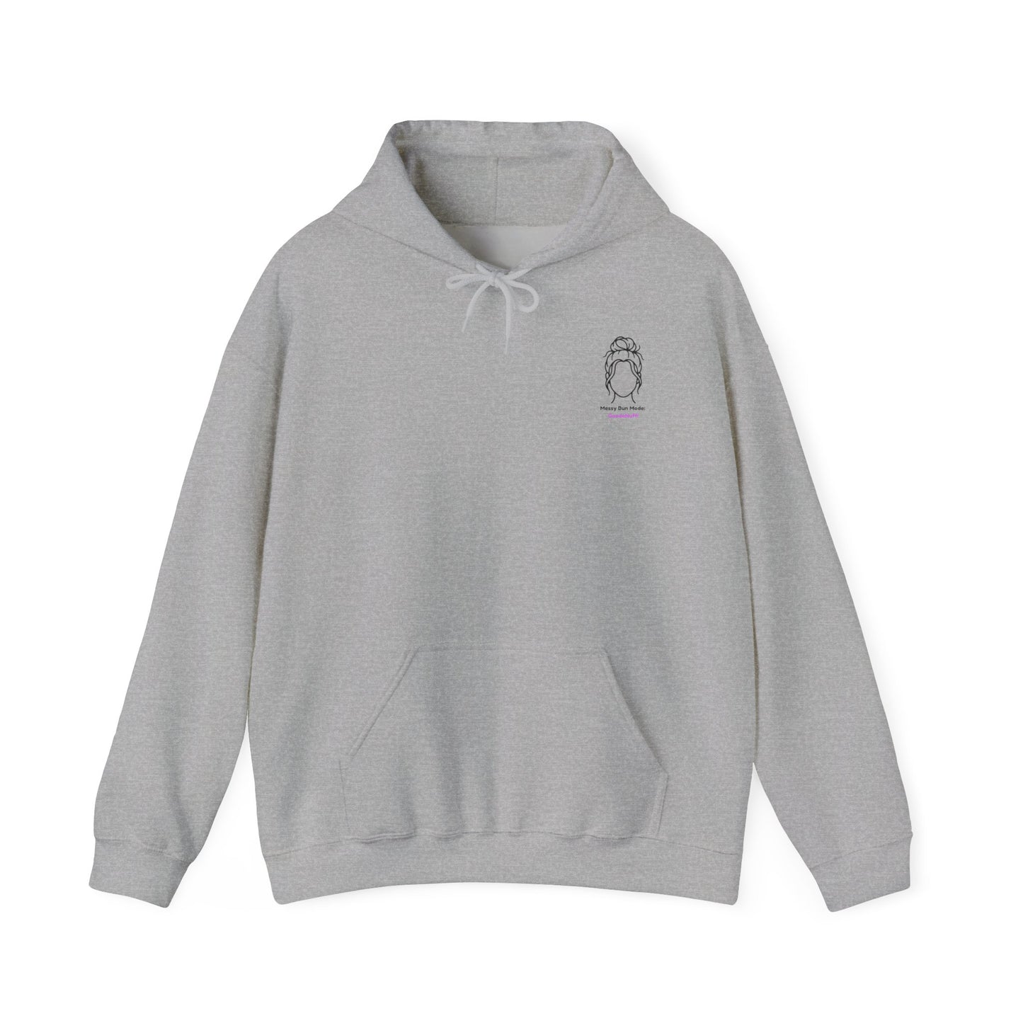 Messy Bun Mode: GoodaNuff Unisex Hoodie