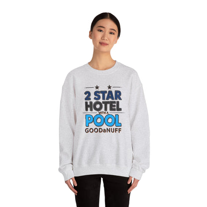 2 Star Hotel with a Pool. GoodaNuff Unisex Crewneck