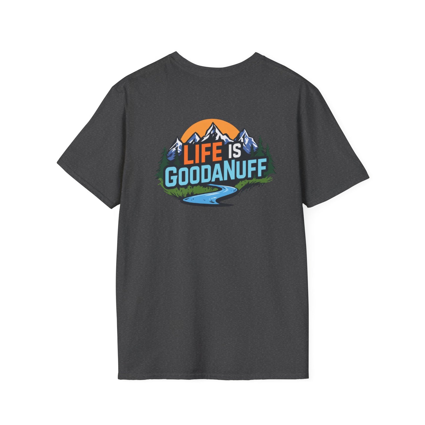 Life is GoodaNuff Unisex Softstyle T-Shirt