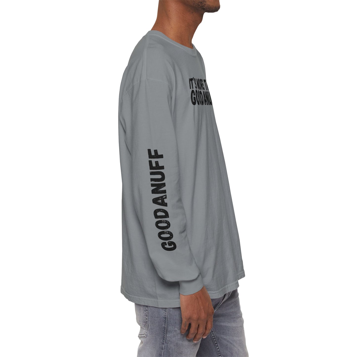 It's more than GoodaNuff Unisex Long Sleeve Tee