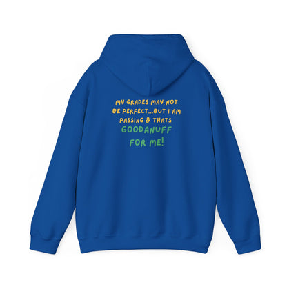 My Grades may not be Perfect...but I Am Passing & that's GoodaNuff  Unisex Hoodie