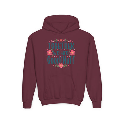 Together we are GoodaNuff Unisex Youth Hoodie