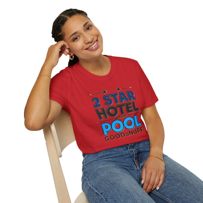 2 Star Hotel with a Pool. GoodaNuff Unisex Softstyle T-Shirt