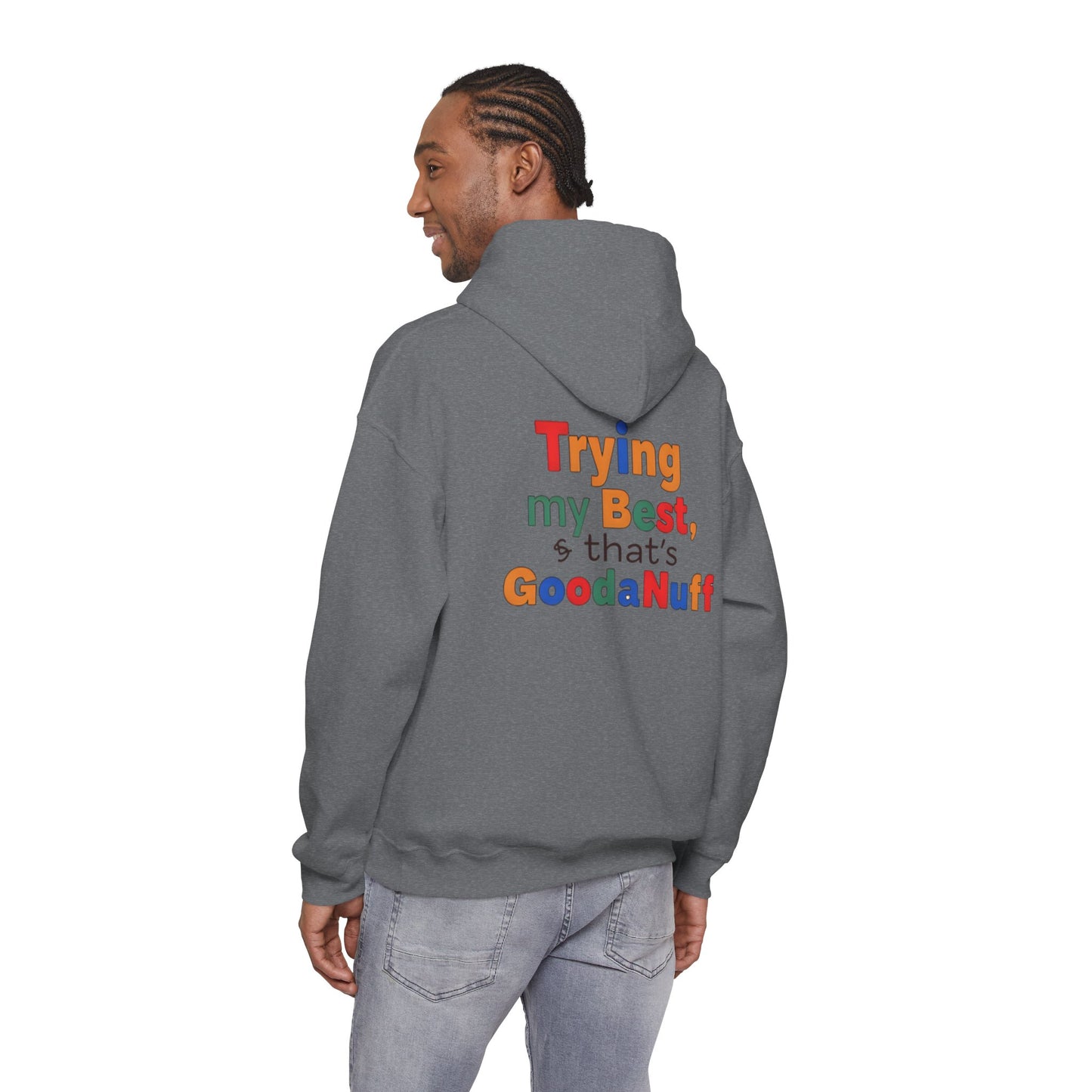 Trying my Best & Thats GoodaNuff Unisex Hoodie