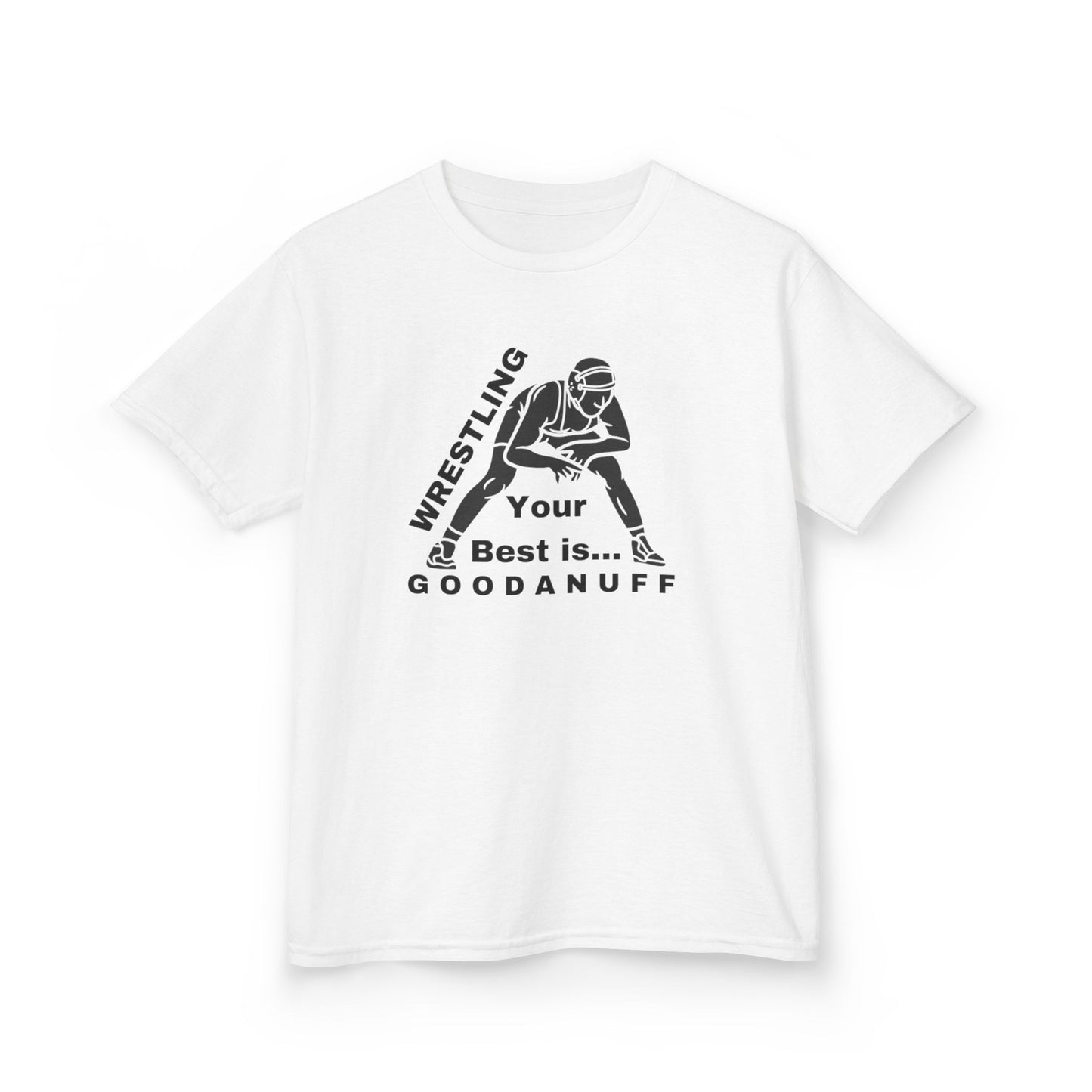 Wrestling Your Best is...GoodaNuff Unisex Youth T-Shirt