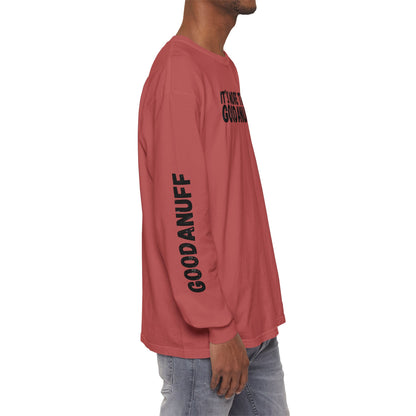 It's more than GoodaNuff Unisex Long Sleeve Tee