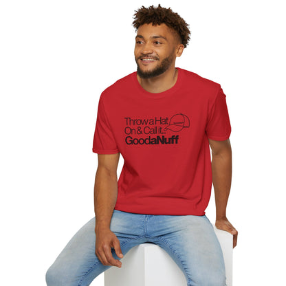 Throw a Hat on & Call it GoodaNuff Unisex Softstyle T-Shirt
