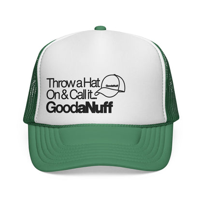 Throw a Hat on & Call it...GoodaNuff Trucker Hat