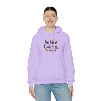 My Life is GoodaNuff! How about you? Unisex Hoodie