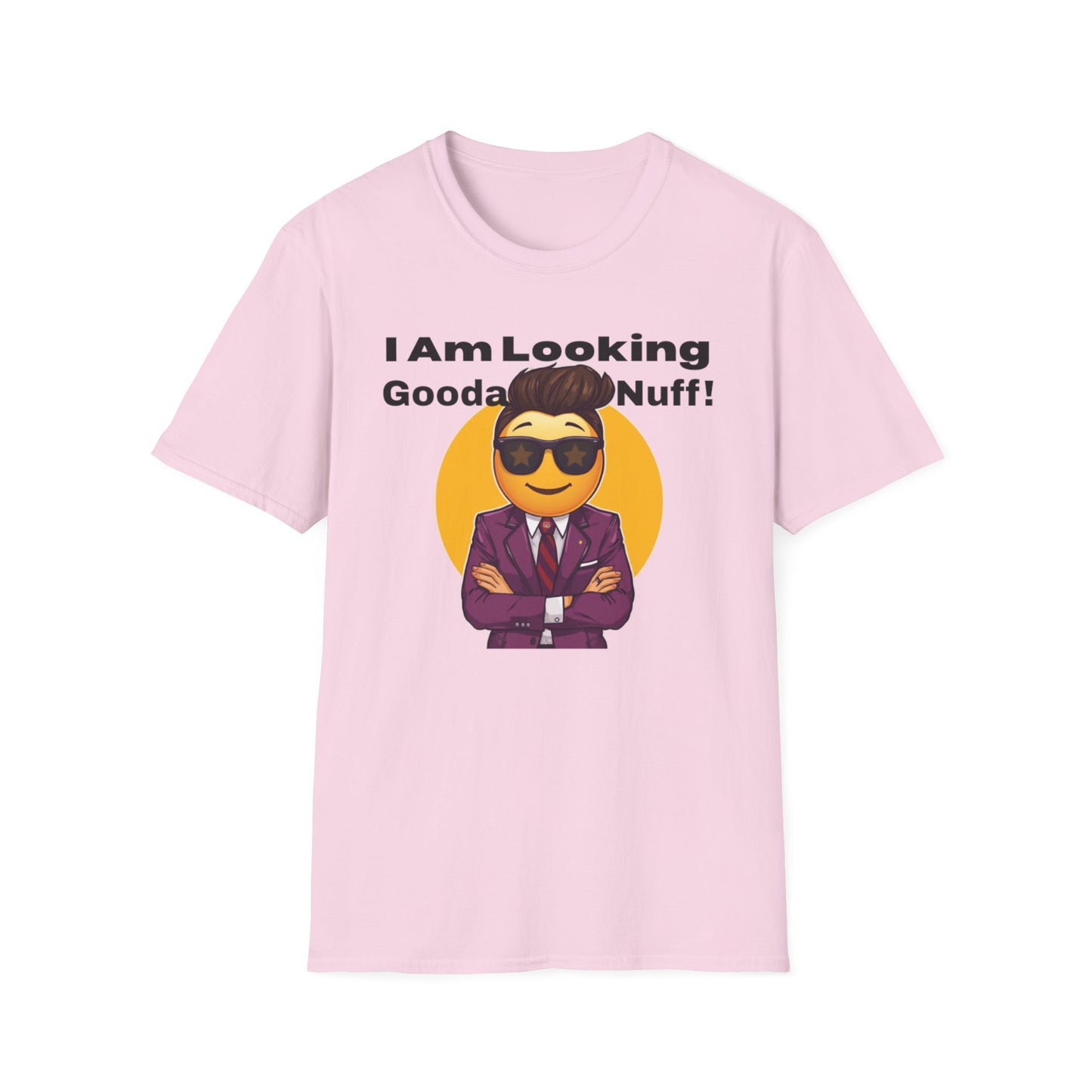 I AM Looking GoodaNuff Unisex Softstyle T-Shirt