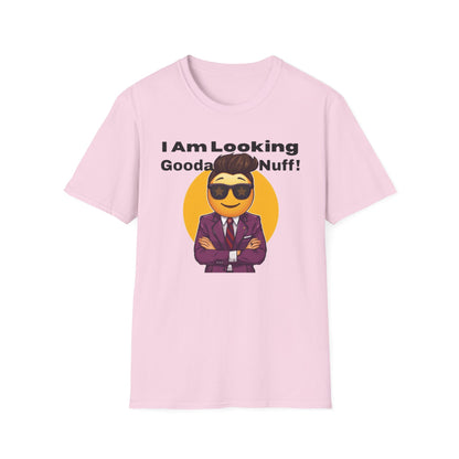 I AM Looking GoodaNuff Unisex Softstyle T-Shirt