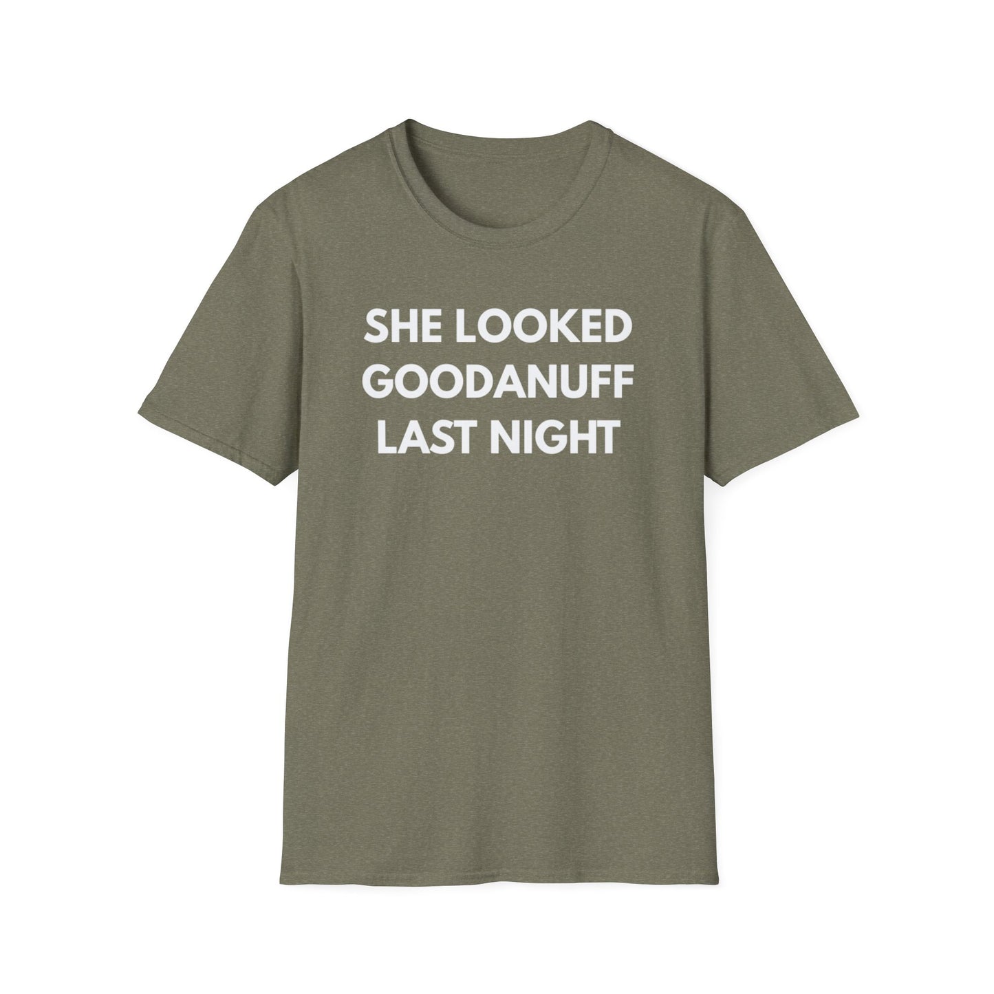 She Looked GoodaNuff Last Night Unisex Softstyle T-Shirt